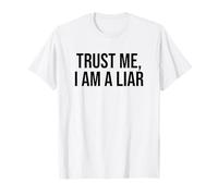 Croyez-moi, je suis un menteur T-Shirt