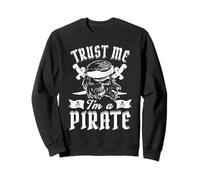 Croyez-moi, je suis un pirate Sweatshirt