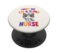 Croyez-Moi, Je suis Une Super infirmière - Chat Infirmier PopSockets PopGrip Adhésif