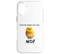 Croyez-Moi, Quand Je Vous Dis Non ! Citation d'art De Poulet Coque pour iPhone 16 Plus