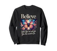 Croyez Qui Vous êtes et Qui Vous étiez censé être Sweatshirt