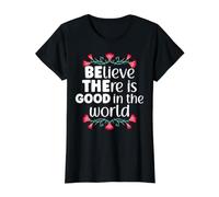 Croyez qu'il y a du Bon dans Le Monde. T-Shirt Graphique avec Valeur