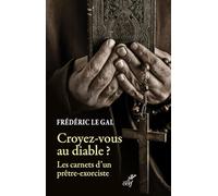 Croyez-vous au Diable ? - Les carnets d'un prêtre-exorciste