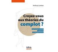 Croyez vous aux théories du complot ?: Psychologie sociale, croyances, conspirationnisme