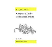 Croyons à l'aube de la saison froide - Forough Farrokhzad - Heros-Limite Eds - broché - Poésie