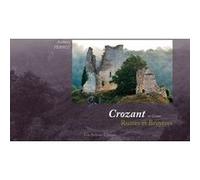 Crozant en creuse - ruines et bruyeres PERROT ANTHONY (Auteur)