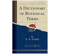 Crozier, A: Dictionary Of Botanical Terms (Classic Reprint)