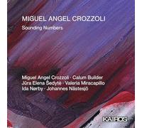 Miguel Angel Crozzoli – Sounding Numbers – Import – Kairos