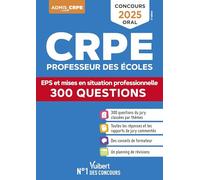 CRPE 2025 - 300 questions sur l'EPS et les mises en situation professionnelle (M2): Epreuve orale