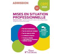 CRPE 2025 - Mises en situation professionnelles (M2) - Epreuve orale d'entretien: Manuel (10 mises en situation + 3 sujets officiels) + 50 QCM interactifs