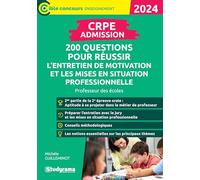 Crpe Admission, 200 Questions Pour Réussir L?Entretien De Motivation Et Les Mises En Situation Professionnelle - Professeur Des Écoles