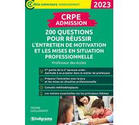 CRPE - Admission - 200 questions pour réussir l’entretien de motivation et les mises en situation professionnelle Professeur des écoles - Concours 2023 - Michèle Guilleminot - Studyrama Eds - broché -