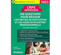 CRPE - Admission - 200 questions pour réussir l’entretien de motivation et les mises en situation professionnelle: Professeur des écoles - Concours 2023