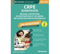 Crpe - Admission - 200 Questions Pour Réussir L'entretien De Motivation Et Les Mises En Situation Professionnelle