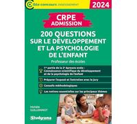 CRPE - Admission - 200 questions sur le développement et la psychologie de l'enfant: Professeur des écoles - Concours 2024