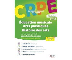 CRPE ADMISSION ÉDUCATION MUSICALE / ARTS PLASTIQUES / HISTOIRE DES ARTS: Devenir Professeur des écoles