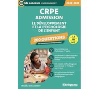 CRPE - Admission - Le développement et la psychologie de l'enfant - 200 questions: Sessions 2026-2027 (L3/M2)