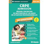 CRPE - Admission - Réussir l’entretien de motivation et les mises en situations professionnelles - 200 questions: Sessions 2026-2027 (L3/M1/M2)