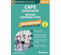 CRPE - Admission - Réussir l'épreuve d'EPS - 200 questions: Sessions 2026-2027 (L3/M2)
