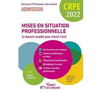 CRPE - Préparer les mises en situation professionnelle - Le manuel complet pour réussir l’oral: Epreuve d'entretien - Admission 2022