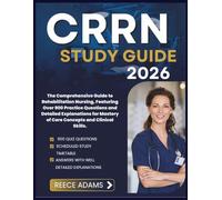 CRRN STUDY GUIDE 2026-2027: The Comprehensive Guide to Rehabilitation Nursing, Featuring Over 900 Practice Questions and Detailed Explanations for Mastery of Core Concepts and Clinical Skills.
