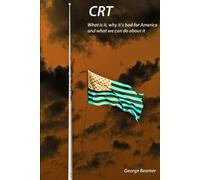Crt What Is It, Why It's Bad For America And What We Can Do About It