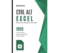 Crtl Alt Excel: Master Excel Automation with Python: A Comprehensive Guide 2025
