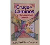 CRUCE DE CAMINOS Y OTROS RELATOS BREVES