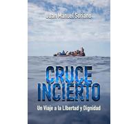 CRUCE INCIERTO: Un Viaje a la Libertad y Dignidad