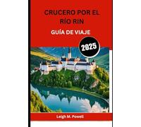 CRUCERO POR EL RÍO RIN GUÍA DE VIAJE 2025: La guía definitiva para navegar por la vía fluvial más emblemática de Europa