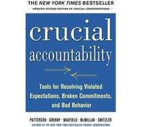 Crucial Accountability Tools for Resolving Violated Expectations Broken Commitments and Bad Behavior Second Edition by David Maxfield Hardcover Book Collectif (Auteur)