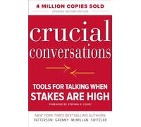 Crucial Conversations: Tools for Talking When Stakes Are High