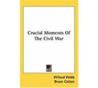 Crucial Moments of the Civil War