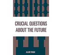 Crucial Questions About the Future by Allen Tough Allen Tough (Auteur)