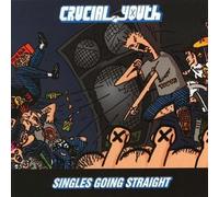Crucial Youth - Singles Going Straight 1986-1991 [Import]