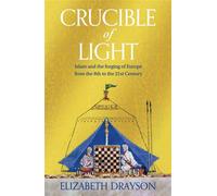 Crucible of Light Islam and the forging of Europe from the 8th to the 21st Century - Elizabeth Drayson - Picador - ebook (ePub) - Livre