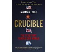 Crucible: The Year that Forged Our World