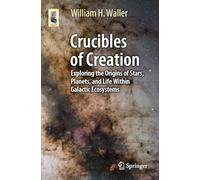 Crucibles of Creation: Exploring the Origins of Stars, Planets, and Life Within Galactic Ecosystems