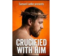 Crucified With Him