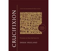 Crucifixion 8 Lessons on How God Saves Us - Derek Vreeland - NavPress - ebook (ePub) - Livre