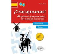 Crucigramas ! - 64 Grilles De Jeux Pour Réviser Son Espagnol Autrement ! Niveau A2-B1