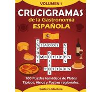 Crucigramas de la Gastronomía Española: 100 Puzzles Temáticos de Platos Típicos, Vinos y Postres Regionales