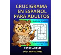 Crucigramas en Español para Adultos: 100 Desafíos de Cultura General con Soluciones