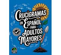 Crucigramas en Español para Adultos Mayores: Más vocabulario, menos estrés, ejercita la mente y disfruta el idioma - soluciones por QR