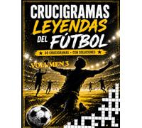 CRUCIGRAMAS LEYENDAS DEL FÚTBOL VOLUMEN 3