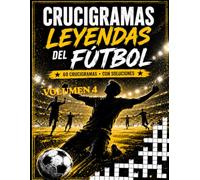 CRUCIGRAMAS LEYENDAS DEL FÚTBOL VOLUMEN 4