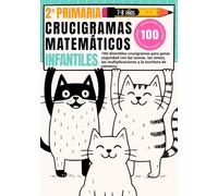 Crucigramas Matemáticos Infantiles: 100 Puzles de Sumas y Restas Con Llevadas y Multiplicaciones | Cuaderno de Actividades para Niños de 7 y 8 Años (2º de Primaria)