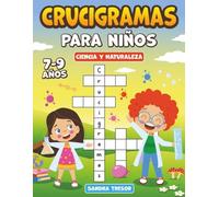 CRUCIGRAMAS PARA NIÑOS DE 7 a 9 AÑOS: Pasatiempos educativos para divertirse y aprender jugando. Cómics para colorear.