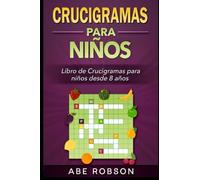 Crucigramas Para Niños: Libro De Crucigramas Para Niños Desde 8 Años