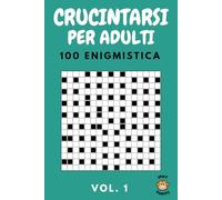 Crucintarsi per Adulti: Enigmistica Facile per Adulti con 100 Giochi di Parole - Vol. 1